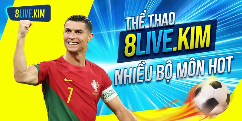 Thể thao 8live cung cấp nhiều bộ môn hot 